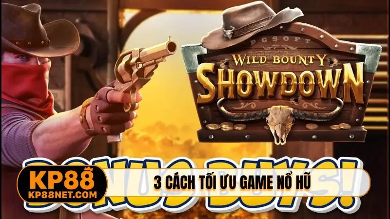 3 cách tối ưu game nổ hũ Quyết chiến tiền thưởng