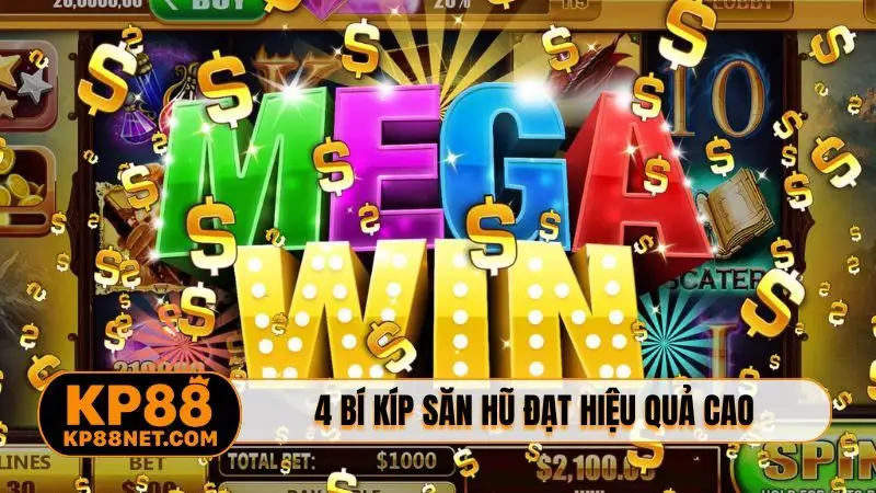 4 bí kíp săn hũ đạt hiệu quả cao