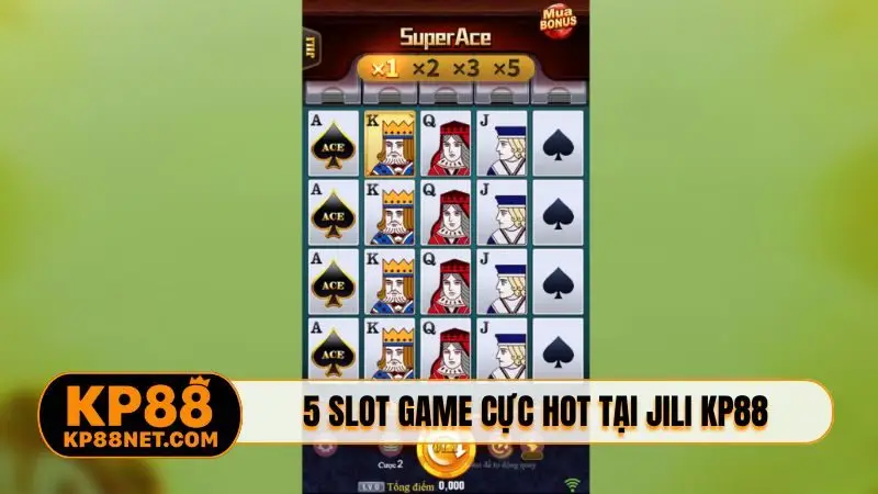5 slot game cực hot tại JILI KP88