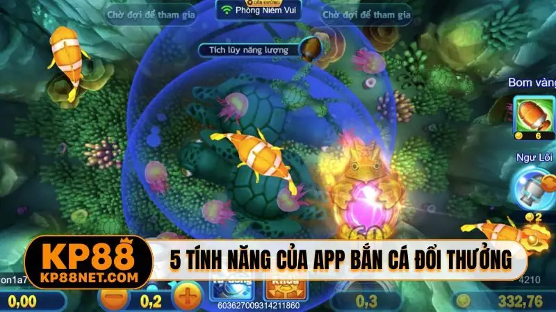 5 tính năng đặc biệt của app bắn cá đổi thưởng