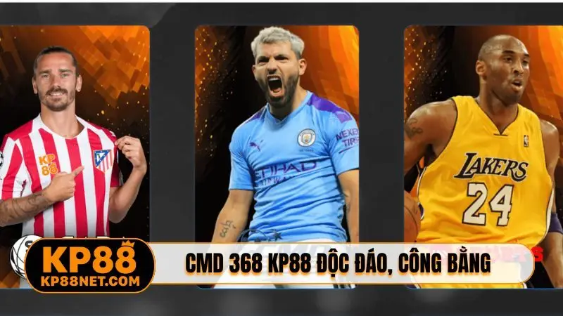 CMD 368 KP88 độc đáo, công bằng