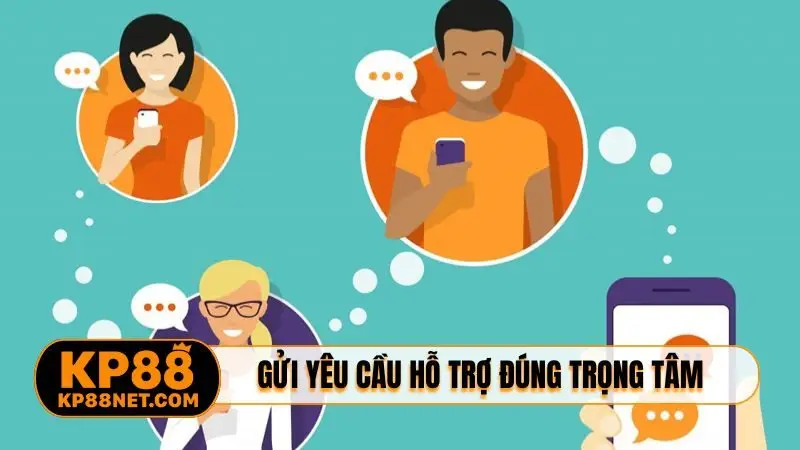 Gửi yêu cầu hỗ trợ đúng trọng tâm