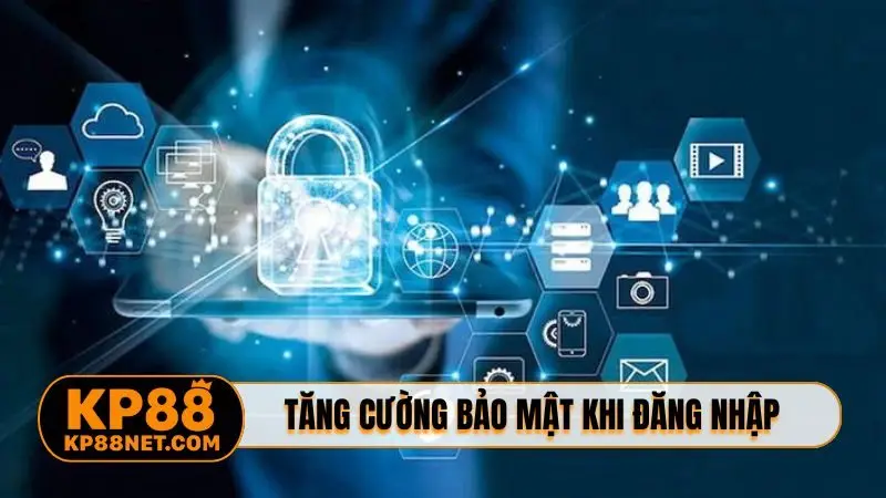 Tăng cường bảo mật khi đăng nhập
